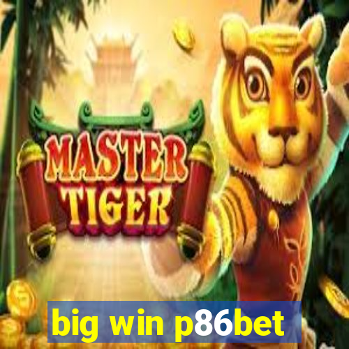 big win p86bet
